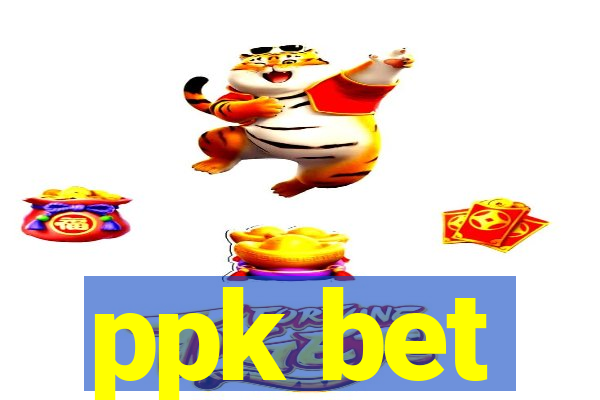 ppk bet